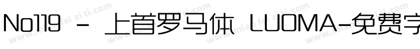 No119 - 上首罗马体 LUOMA字体转换